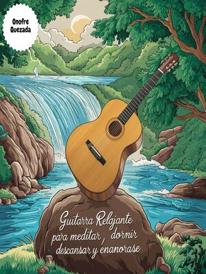 cover image of Guitarra  Relajante Para Meditar Dormir Descansar y Enamorarse